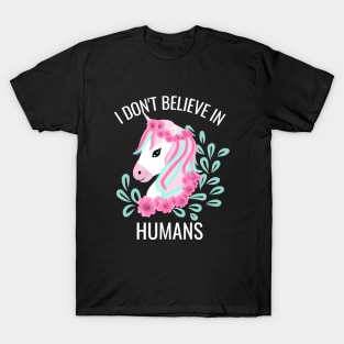 I dont believe in humans T-Shirt